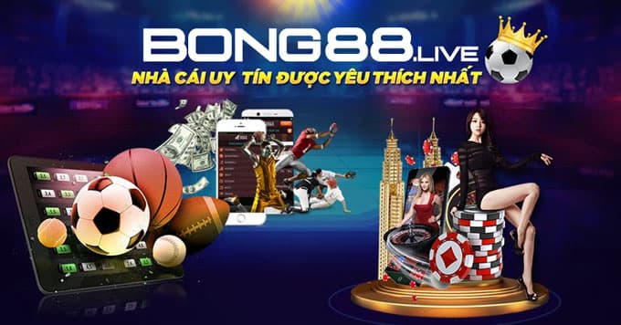 bong88 live -nha-cai-uy-tin-duoc-yeu-thich-nhat